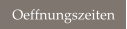 Oeffnungszeiten