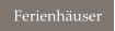 Ferienhäuser
